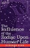 The Influence of the Zodiac Upon Human Life