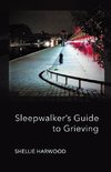 Sleepwalker's Guide to Grieving