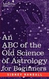 The ABC of the Old Science of Astrology