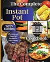 The Complete Instant Pot Cookbook