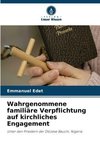 Wahrgenommene familiäre Verpflichtung auf kirchliches Engagement