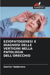 EZIOPATOGENESI E DIAGNOSI DELLE VERTIGINI NELLA PATOLOGIA DELL'ORECCHIO