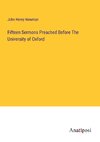 Fifteen Sermons Preached Before The University of Oxford