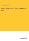 Letters and Journals of James, Eighth Earl of Elgin