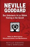 Neville Goddard - Das Geheimnis ist zu fühlen (Feeling is the Secret)