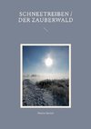 Schneetreiben / Der Zauberwald