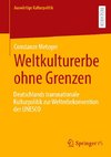 Weltkulturerbe ohne Grenzen