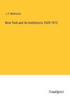 New York and its Institutions 1609-1872