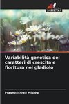 Variabilità genetica dei caratteri di crescita e fioritura nel gladiolo