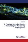 A Practical Introduction to Digital Signal Processing with Python