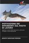 MOTIVAZIONE DEI DIPENDENTI SUL POSTO DI LAVORO