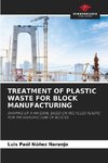 TREATMENT OF PLASTIC WASTE FOR BLOCK MANUFACTURING