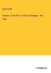 Hymns on the Year for Every Sunday in the Year