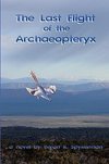 The Last Flight of the Archaeopteryx