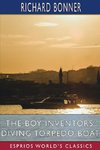 The Boy Inventors' Diving Torpedo Boat (Esprios Classics)