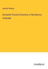 Complete Practical Grammar of the German Language