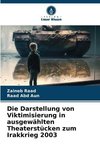 Die Darstellung von Viktimisierung in ausgewählten Theaterstücken zum Irakkrieg 2003