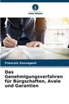 Das Genehmigungsverfahren für Bürgschaften, Avale und Garantien