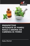 PROSPETTIVE INTEGRATE DI PANDU ROGA E ANEMIA DA CARENZA DI FERRO