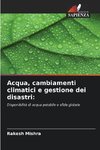 Acqua, cambiamenti climatici e gestione dei disastri: