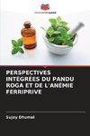 PERSPECTIVES INTÉGRÉES DU PANDU ROGA ET DE L'ANÉMIE FERRIPRIVE