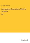 Correspondence Conversations of Alexis de Tocoueville