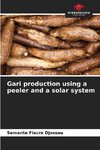 Gari production using a peeler and a solar system