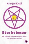 Böse ist besser - Der Ratgeber