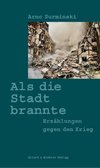 Als die Stadt brannte