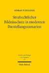 Strafrechtlicher Bildnisschutz in modernen Darstellungsszenarien