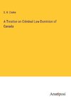 A Treatise on Criminal Law Dominion of Canada