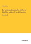 Die Territorien des deutschen Reiches im Mittelalter seit dem 13 ten Jahrhunderte