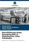 Durchführung eines Energieaudits in Walzwerken: Eine Fallstudie