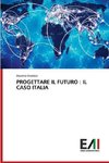 PROGETTARE IL FUTURO : IL CASO ITALIA