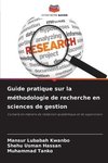 Guide pratique sur la méthodologie de recherche en sciences de gestion