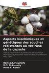 Aspects biochimiques et génétiques des souches résistantes au ver rose de la capsule