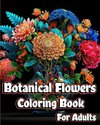 Botanical Flowers Coloring Book for Adults