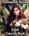 Steampunk Fairies Adult Coloring Book