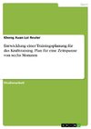 Entwicklung einer Trainingsplanung für das Krafttraining. Plan für eine Zeitspanne von sechs Monaten