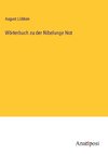 Wörterbuch zu der Nibelunge Not