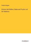 Schamyl als Feldherr, Sultan und Prophet und der Kaukasus