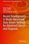 Recent Developments in Model-Based and Data-Driven Methods for Advanced Control and Diagnosis