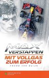 Max Verstappen - Mit Vollgas zum Erfolg