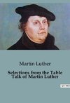 Selections from the Table Talk of Martin Luther