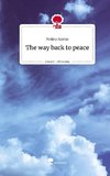 The way back to peace. Life is a Story - story.one