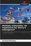 Multiple nationality: An imperative for Africa's emergence?