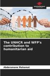 The UNHCR and WFP's contribution to humanitarian aid