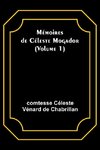 Mémoires de Céleste Mogador (Volume 1)