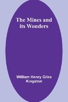 The Mines and its Wonders