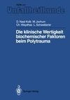 Die klinische Wertigkeit biochemischer Faktoren beim Polytrauma